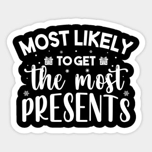 Most Likely To Get The Most Presents Funny Christmas Sticker